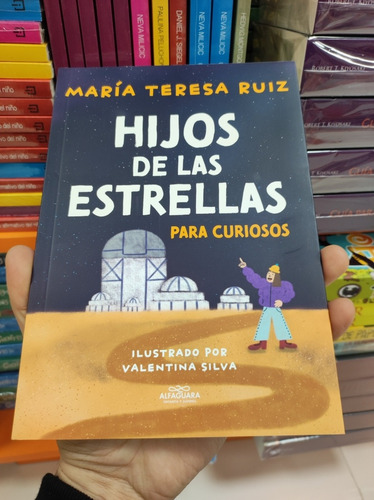 Libro Hijos De Las Estrellas Para Curiosos - M. Teresa Ruíz
