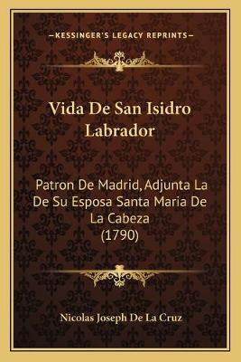 Libro Vida De San Isidro Labrador - Nicolas Joseph De La ...