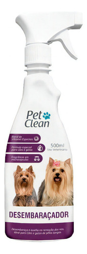 Desembaraçador Pet Clean De Pelos Para Cães E Gatos 500 Ml Fragrância Suave Tom De Pelagem Recomendado Pelos