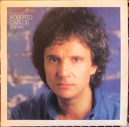 Disco Lp - Roberto Carlos / Yo Te Amo. Album (1984)