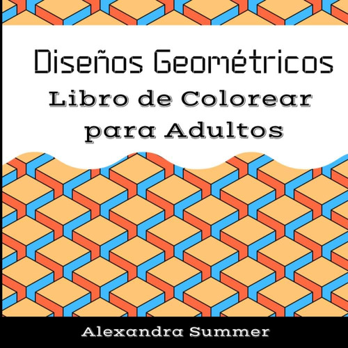 Libro: Diseños Geométricos - Libro De Colorear Para Adultos: