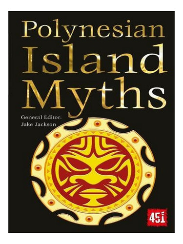 Polynesian Island Myths - The World's Greatest Myths A. Ew03