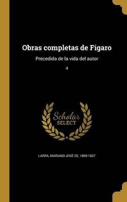 Libro Obras Completas De Figaro : Precedida De La Vida De...