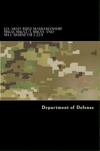 U.s. Army Rifle Marksmanship M16a1, M16a2/3, M16a4, And M4 Carbine Fm 3-22.9, De Anderson, Taylor. Editorial Createspace, Tapa Blanda En Inglés