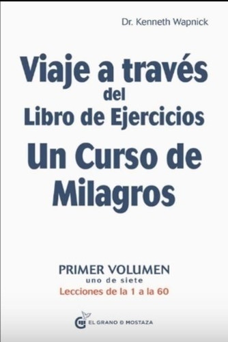 Viaje A Traves Del Libro De Ejercicios Un Curso De Milagros