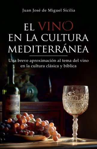 Libro: El Vino En La Cultura Mediterránea: Una Breve Aproxim