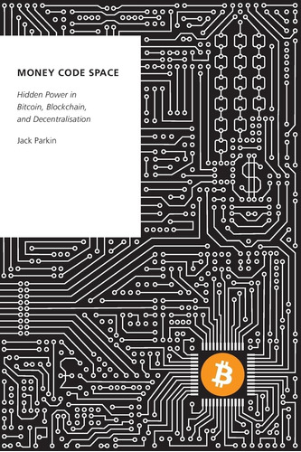 Libro: Money Code Space: Hidden Power In Bitcoin, Blockchain