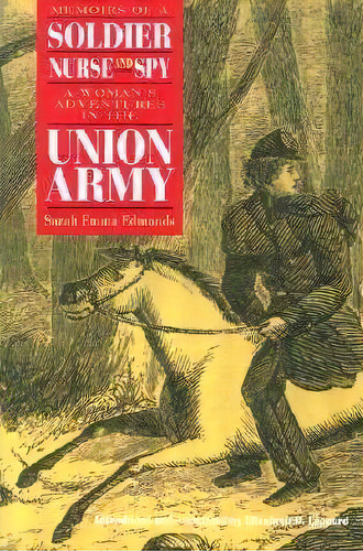 Memoirs Of A Soldier, Nurse And Spy, De Sarah Emma Edmonds. Editorial Northern Illinois University Press, Tapa Blanda En Inglés