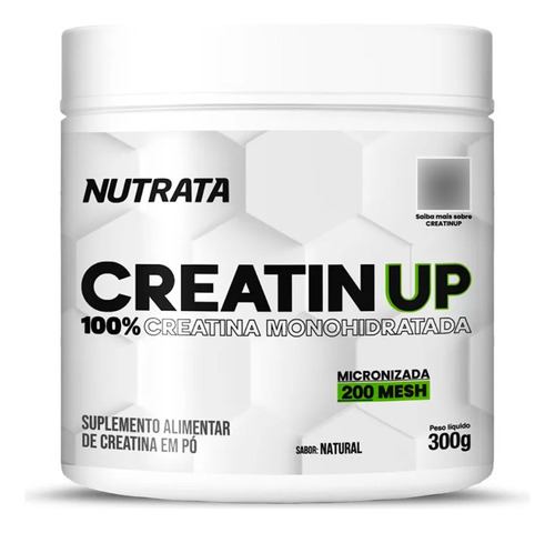 Creatin Up 300g - Nutrata - Creatina 100% Monohidratada