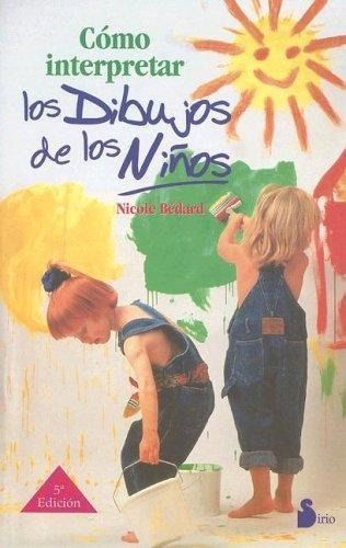 Cómo Interpretar Los Dibujos De Los Niños, De Bedard, Nicole. Editorial Sirio En Español
