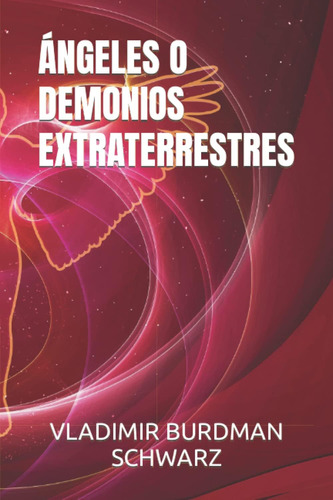 Libro: Ángeles O Demonios Extraterrestres: ¿intervienen Los 