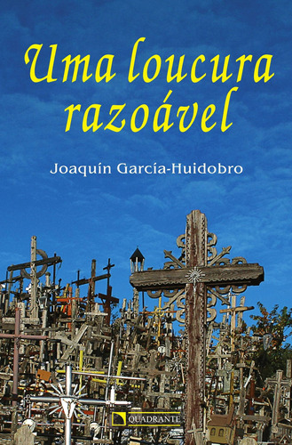 Uma loucura razoável, de Garcia-Huidobro, Joaquín. Quadrante Editora, capa mole em português, 2009
