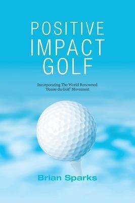 Positive Impact Golf : Helping Golfers To Liberate Their Pot