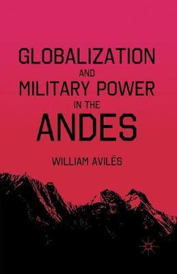 Libro Globalization And Military Power In The Andes - W. ...