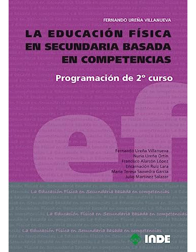 Programacion De 2do.curso La Educacion Fisica En Secundaria Basada En Competencias, De Ureña Villanueva Fernando. Editorial Inde S.a., Tapa Blanda En Español, 2010