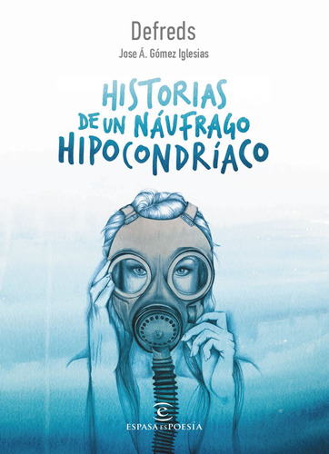 Historias de un náufrago hipocondríaco, de DEFREDS. Serie Fuera de colección Editorial Espasa México, tapa blanda en español, 2017