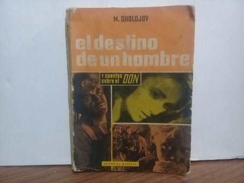 El Destino De Un Hombre Y Cuentos Sobre El Don - M. Sholojov