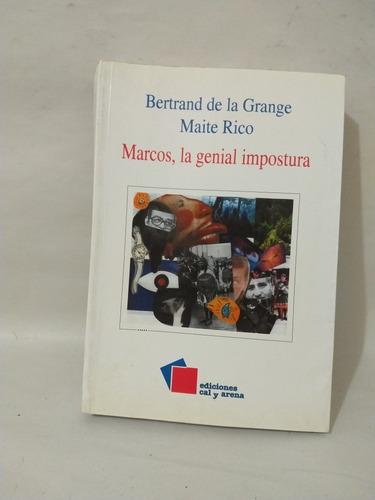 Marcos La Genial Impostura Bertrand De La Grange Maite Rico 