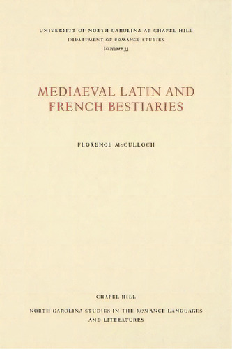 Medieval Latin And French Bestiaries, De Florence Mcculloch. Editorial The University Of North Carolina Press, Tapa Blanda En Inglés