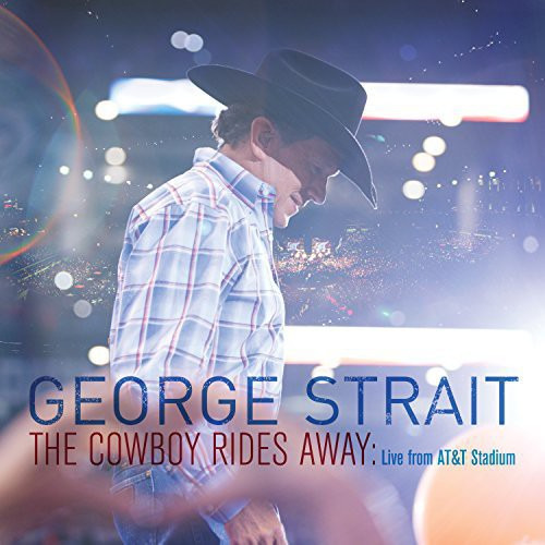 George Strait Cowboy Rides Away: En Vivo Desde El At&t Stadi