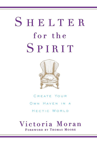 Libro: Shelter For The Spirit: Create Your Own Haven In A He