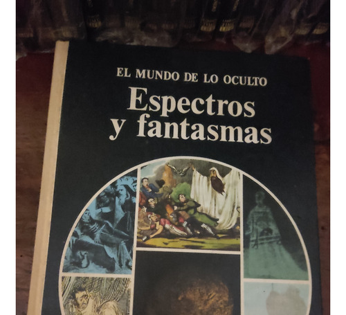 El Mundo De Lo Oculto Espectros Y Fantasmas