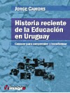 Historia Reciente De La Educacion En Uruguay. Conocer Pa...