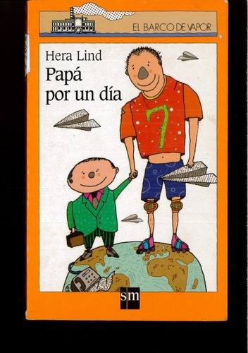Papá Por Un Día - Hera Lind - El Barco De Vapor - Sm