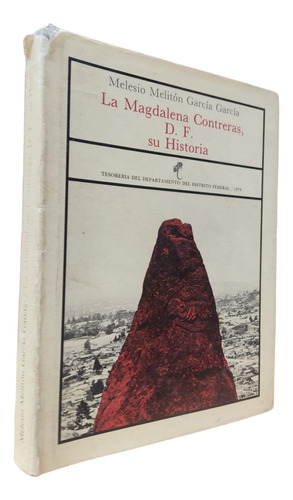 La Magdalena Contreras, D.f. Su Historia Melesio Melitón Gar