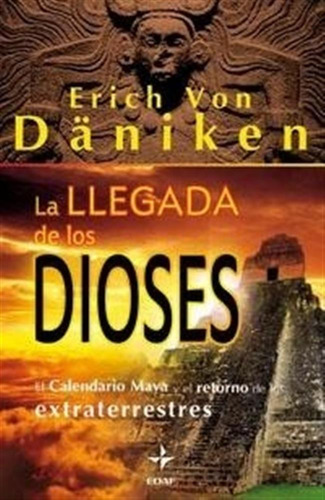 Llegada De Los Dioses, La - Erich Von Daniken