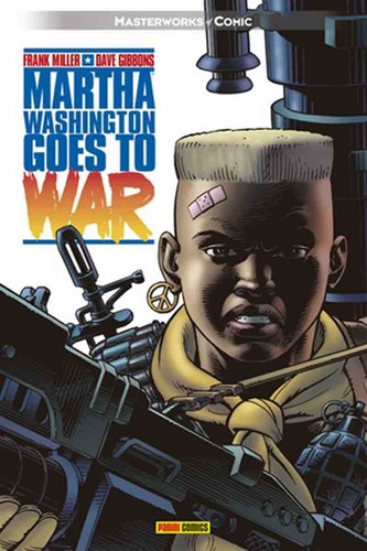 Martha Washington 02 : Goes To War, de Frank Miller. Editorial Panini Ar, edición 1 en español