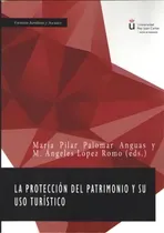 Comprar La Protecciãâ³n Del Patrimonio Y Su Uso Turãâstico, De Palomar Anguas, María Pilar. Cuadernos Jurídicos Y Sociales, Vol. 1. Editorial Editorial Dykinson, S.l., Tapa Blanda En Español
