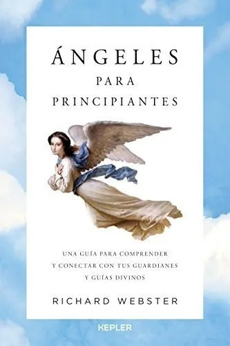 Libro : Ángeles Para Principiantes- Guía P Conectar- Webster (Reacondicionado)