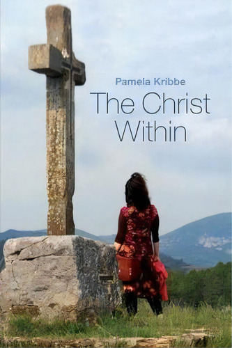 The Christ Within, De Pamela Kribbe. Editorial Booklocker Com, Tapa Blanda En Inglés