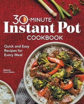 Libro 30-minute Instant Pot Cookbook : Quick And Easy Rec...