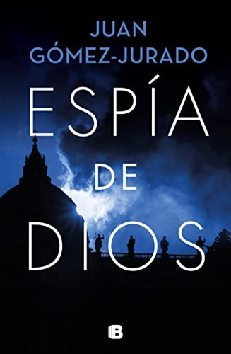 Espia De Dios Gomez-jurado, Juan Ediciones B