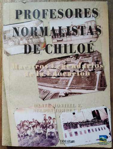 Profesores Normalistas De Chiloé - D. Montiel, N. Torres