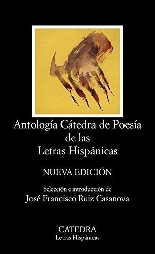 Antología Cátedra De Poesía De Las Letras Hispánicas, De Vários Autores. Editorial Ediciones Cátedra, Tapa Blanda En Español