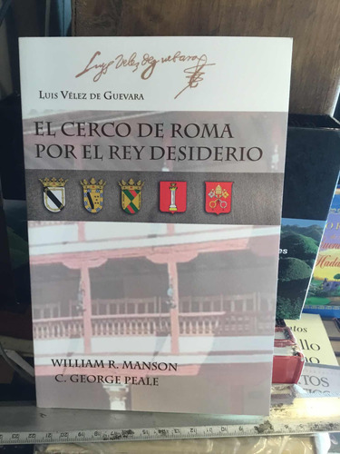 El Cerco De Roma Por El Rey Desiderio Luis Vélez De Guevara