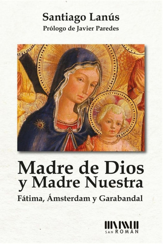 Madre De Dios Y Madre Nuestra - Santiago Lanus