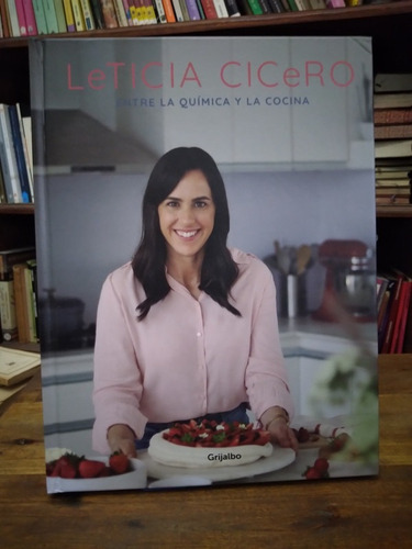 Entre La Quimica Y La Cocina - Leticia Cicero