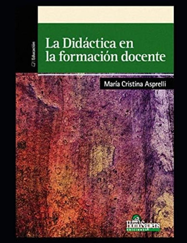 Libro: La Didáctica En La Formación Docente: Y Saberes Como