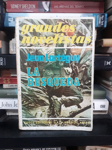 La Busqueda - Jean Larteguy - Ed Emece Grandes Novelistas