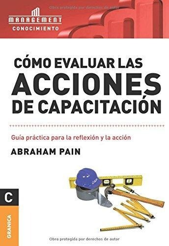 Cómo Evaluar Las Acciones De Capacitación - Abraham Pain