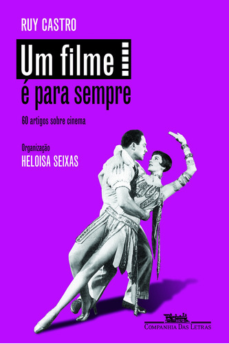 Um filme é para sempre, de Castro, Ruy. Editora Schwarcz SA, capa mole em português, 2006