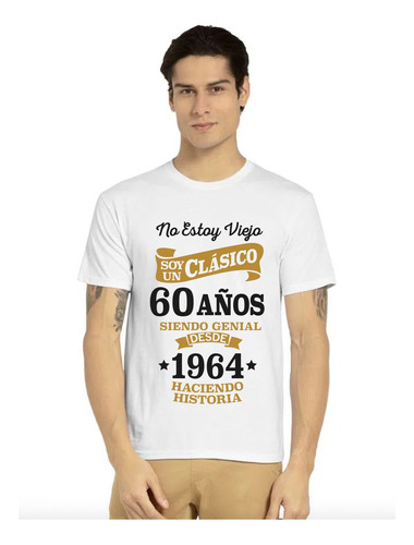 Playera No Estoy Viejo Soy Un Clasico / Regalo Cumpleaños