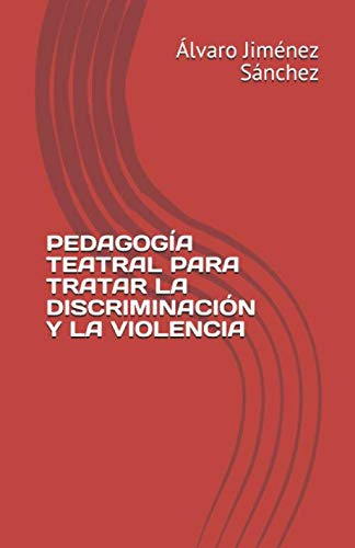 Libro : Pedagogia Teatral Para Tratar La Discriminacion Y L
