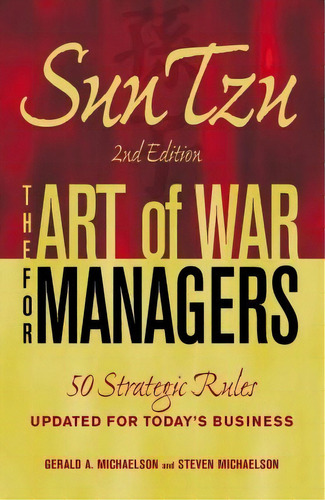 Sun Tzu - The Art Of War For Managers : 50 Strategic Rules Updated For Today's Business, De Gerald A. Michaelson. Editorial Adams Media Corporation, Tapa Blanda En Inglés, 2010