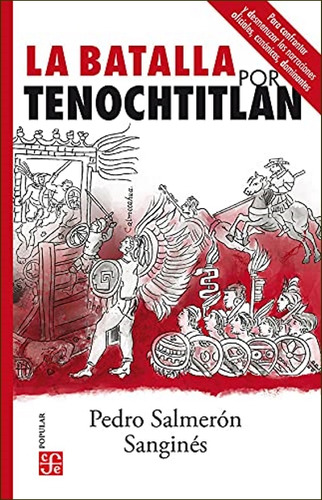 La Batalla Por Tenochtitlán