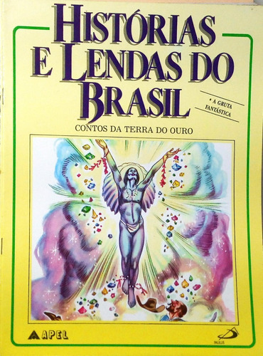 Histórias E Lendas Do Brasil Contos Da Terra Do Ouro A Gruta Fantástica